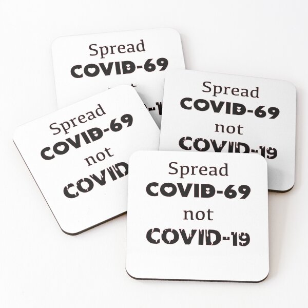 Item preview, Spread COVID-69 not COVID-19 (in black) designed and sold by jswoop.