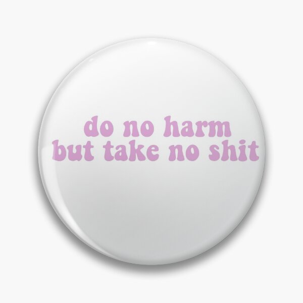 Item preview, do no harm but take no shit designed and sold by pnkrose.