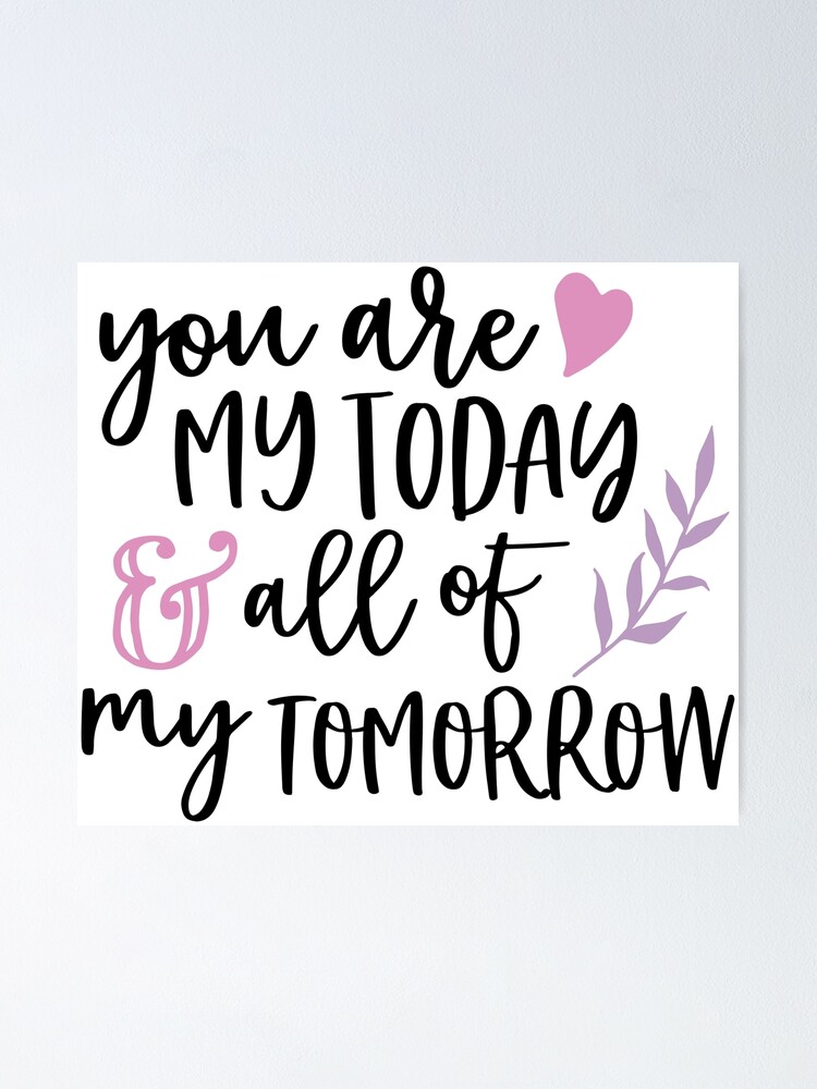 All Of My Tomorrow, Valentines Gifts, Sweet Gift Ideas, gifts for boyfriend  valentines day,valentines day gifts for husband Art Board Print for Sale  by coilsandglory