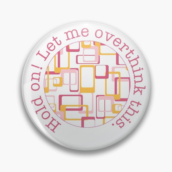 Item preview, Let me overthink this designed and sold by Home Cyn Home.