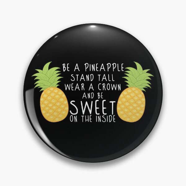 Item preview, Be A Pineapple Stand Tall Wear A Crown And Be Sweet on the Inside designed and sold by overstyle.