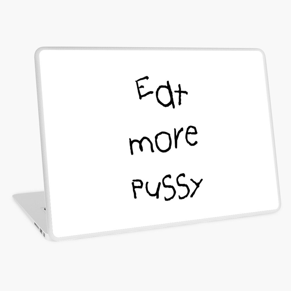 Eat More Pussy