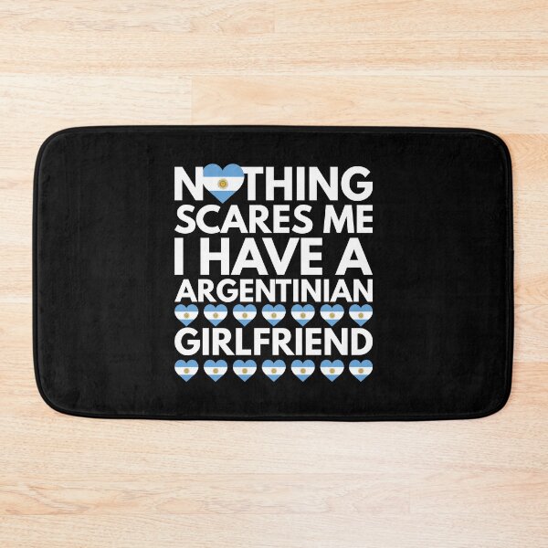 Item preview, Nothing Scares Me, I have a Argentinian Girlfriend designed and sold by HelloFromAja.