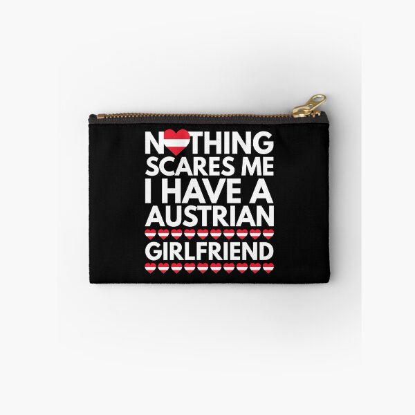 Item preview, Nothing Scares Me, I have a Austrian Girlfriend designed and sold by HelloFromAja.