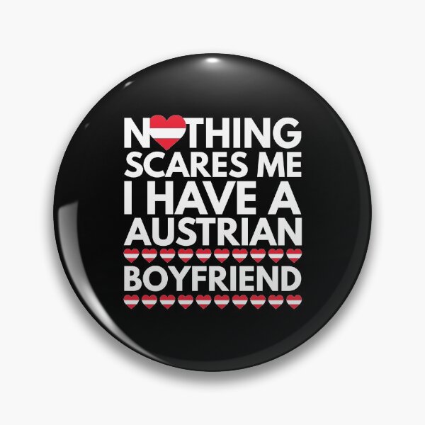 Item preview, Nothing Scares Me, I have a Austrian Boyfriend designed and sold by HelloFromAja.
