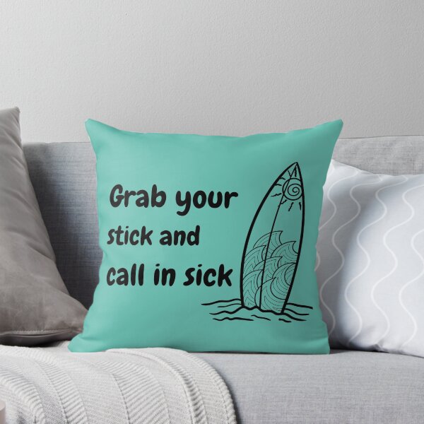 Item preview, Grab Your Stick and Call in Sick designed and sold by Tasneem Morgan.