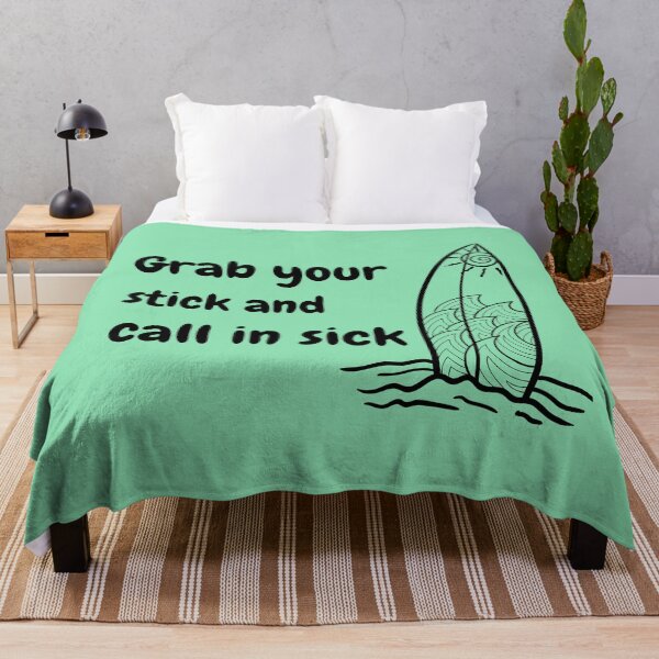 Item preview, Grab Your Stick and Call in Sick designed and sold by Tasneem Morgan.