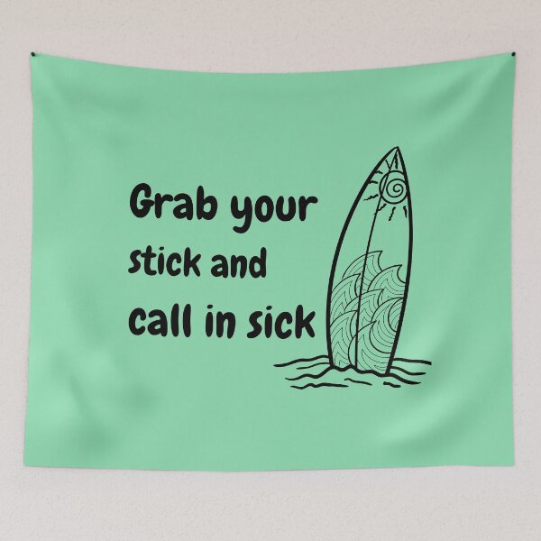 Item preview, Grab Your Stick and Call in Sick designed and sold by Tasneem Morgan.