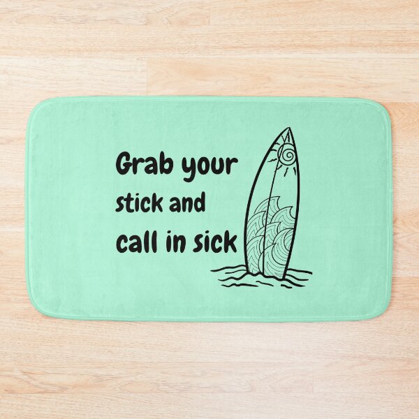 Item preview, Grab Your Stick and Call in Sick designed and sold by Tasneem Morgan.