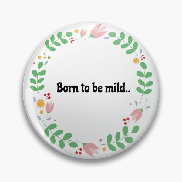 Item preview, Born to be mild.. designed and sold by Rob Price.
