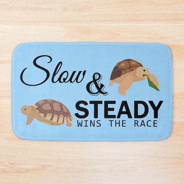 Item preview, Slow and Steady Wins the Race designed and sold by TeamManja.