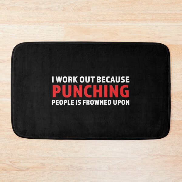 Item preview, I Work Out Because Punching People Is Frowned Upon product designed and sold by nikkidawn74.