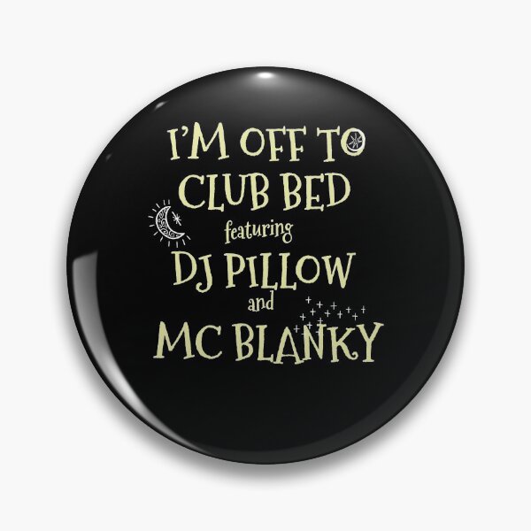 Item preview, I'm Off To Club Bed featuring DJ Pillow and MC Blanky designed and sold by weewhirlwind.