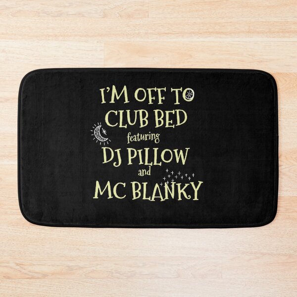 Item preview, I'm Off To Club Bed featuring DJ Pillow and MC Blanky designed and sold by weewhirlwind.