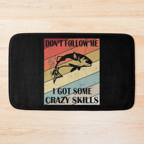 Item preview, Don't Follow Me I Got Some Crazy Skills - Fishing Fans product designed and sold by Grabitees.