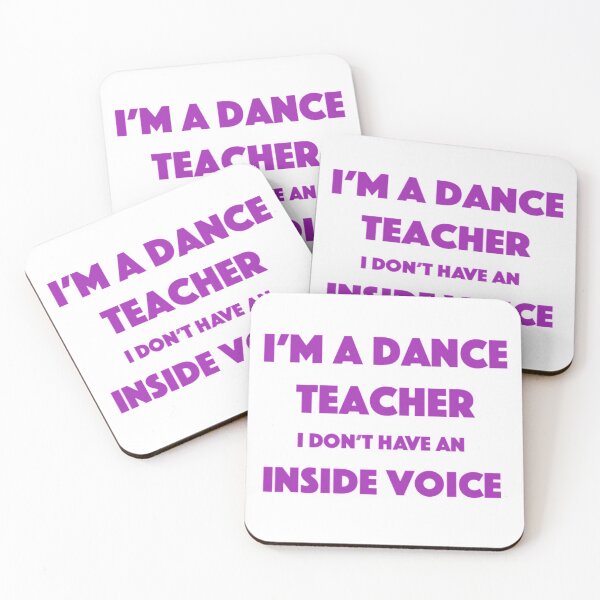 Item preview, I'm A Dance Teacher, I Don't Have An Inside Voice designed and sold by Bododobird.