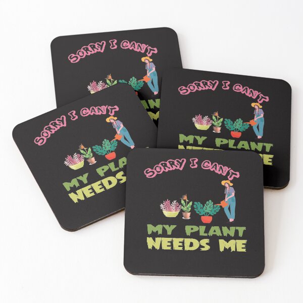 Item preview, Sorry I Can't My Plant Needs Me designed and sold by Tru-Bless Properties.