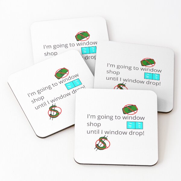 Item preview, Window Shop until you Window Drop designed and sold by Dragonator.
