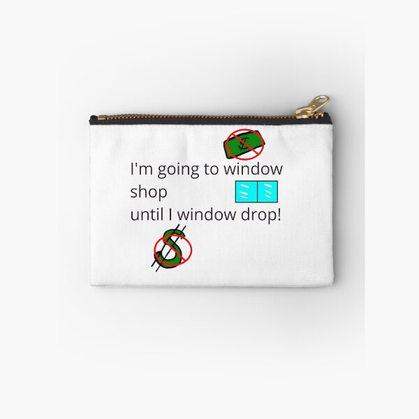 Item preview, Window Shop until you Window Drop designed and sold by Dragonator.