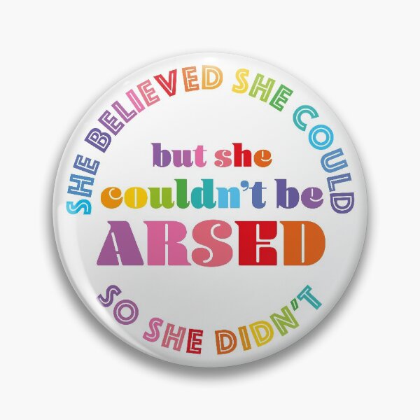Item preview, She believed she could but she couldn't be arsed so she didn't designed and sold by helengarvey.
