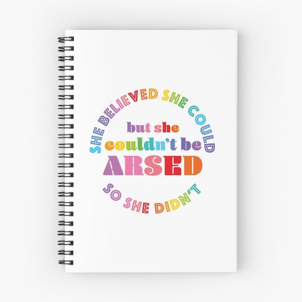 Item preview, She believed she could but she couldn't be arsed so she didn't designed and sold by helengarvey.