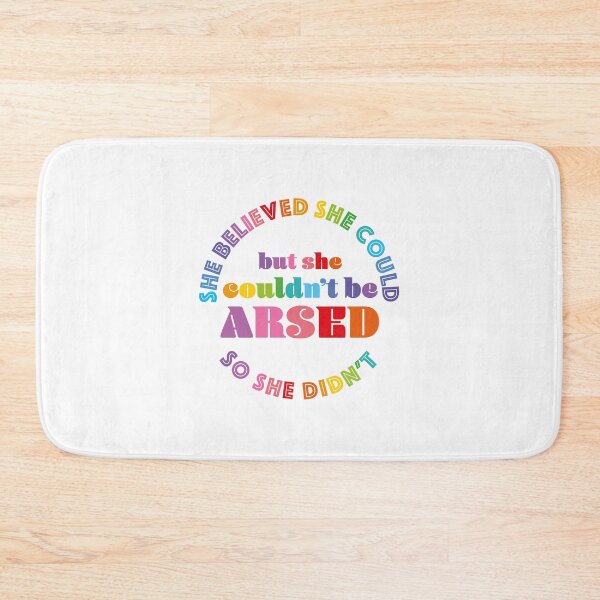 Item preview, She believed she could but she couldn't be arsed so she didn't designed and sold by helengarvey.