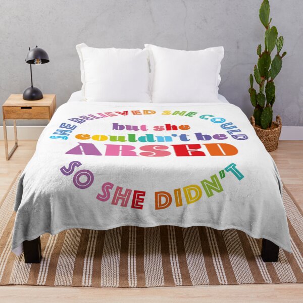 Item preview, She believed she could but she couldn't be arsed so she didn't designed and sold by helengarvey.