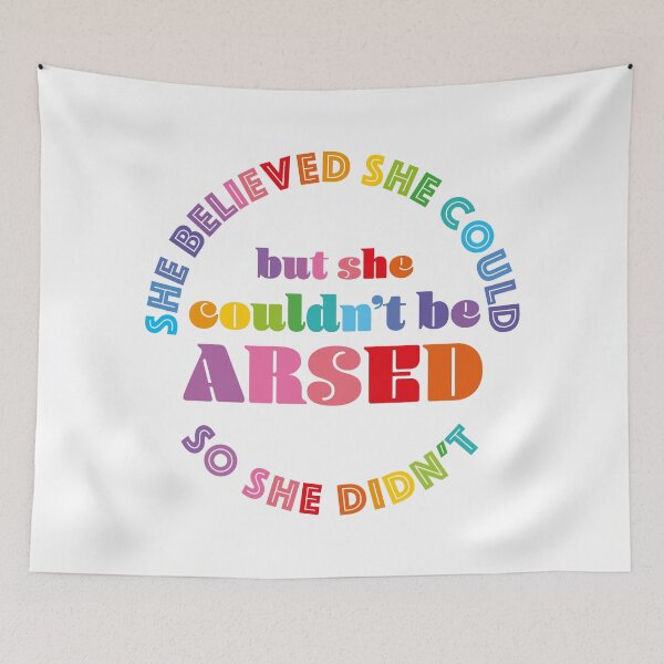 Item preview, She believed she could but she couldn't be arsed so she didn't designed and sold by helengarvey.