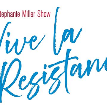 Artwork thumbnail, Stephanie Miller - Vive La Resistance by SMShow