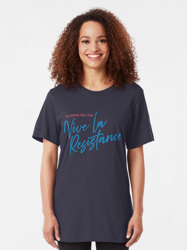 Alternate view of Stephanie Miller - Vive La Resistance Slim Fit T-Shirt