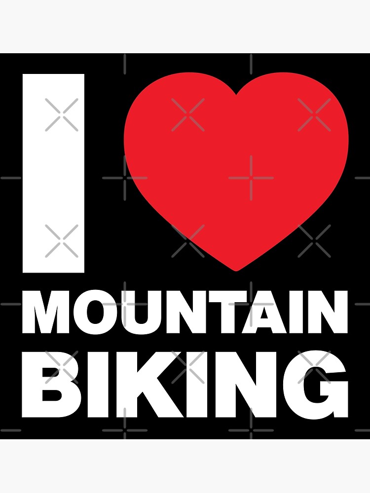 i love mountain biking