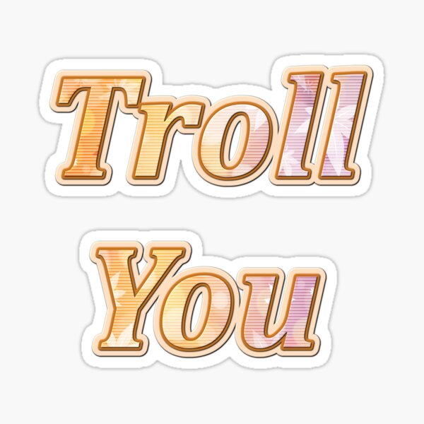 Troll You Sticker