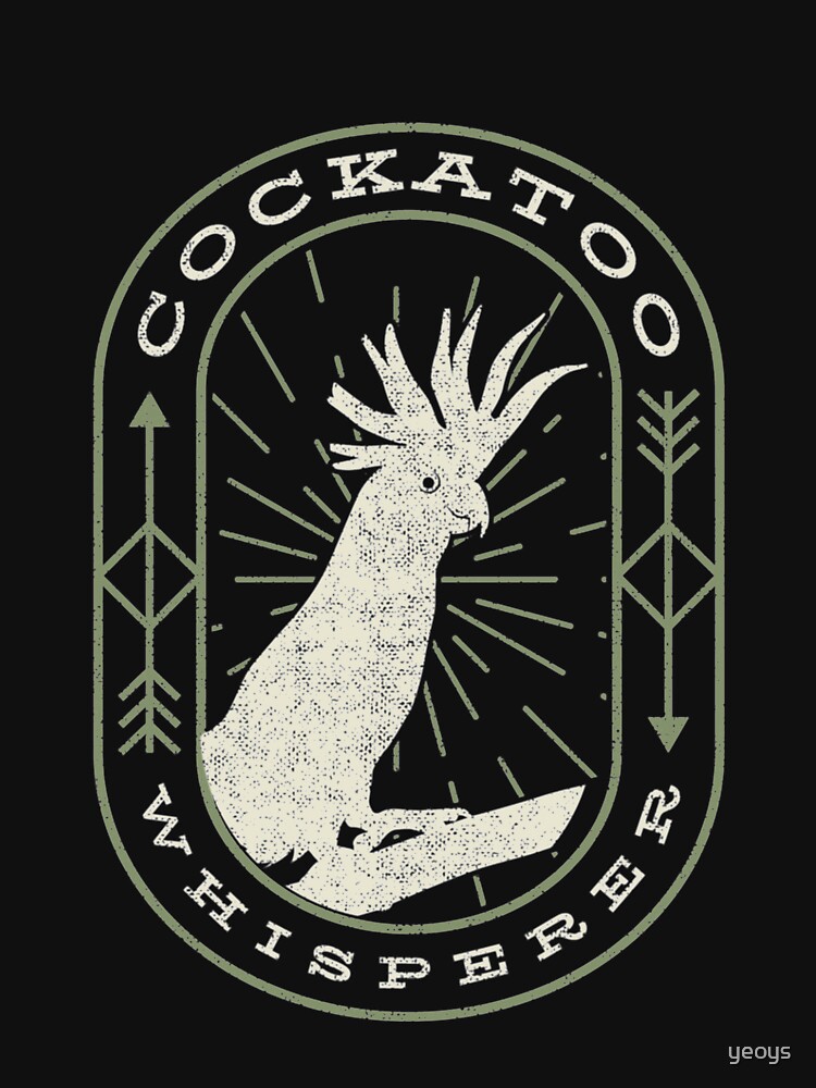 Cockatoo Whisperer - Funny Parrot Cockatoo by yeoys