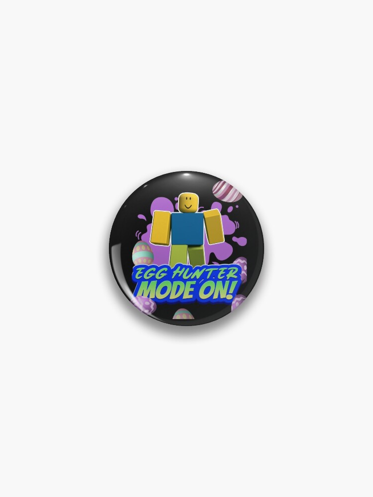 Roblox Easter Noob Egg Hunter Mode On Gamer Boy Gamer Girl Gift Idea Pin By Smoothnoob Redbubble - easter badge roblox