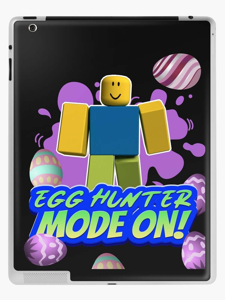 Roblox Easter Noob Egg Hunter Mode On Gamer Boy Gamer Girl Gift Idea Ipad Case Skin By Smoothnoob Redbubble - 2019 dab egg roblox