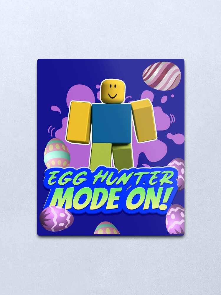 Roblox Easter Noob Egg Hunter Mode On Gamer Boy Gamer Girl Gift Idea Metal Print By Smoothnoob Redbubble - roblox girl gamer logo
