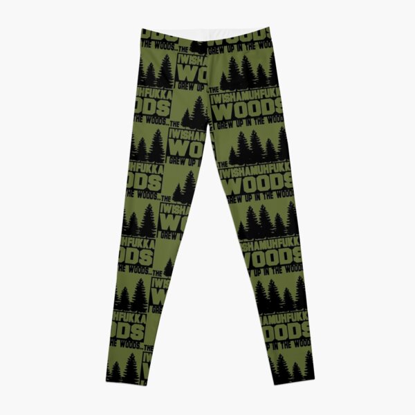 Funny Sayings- I Wish a Mother Fucker Woods Leggings