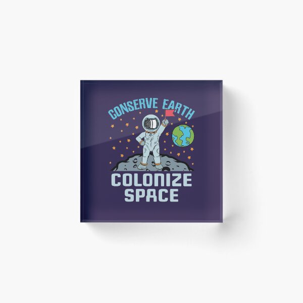 Item preview, Conserve Earth Colonize Space designed and sold by jaygo.