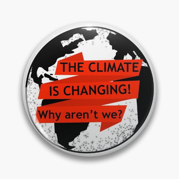 Item preview, The climate is changing! Why aren't we? designed and sold by reasonablemunki.