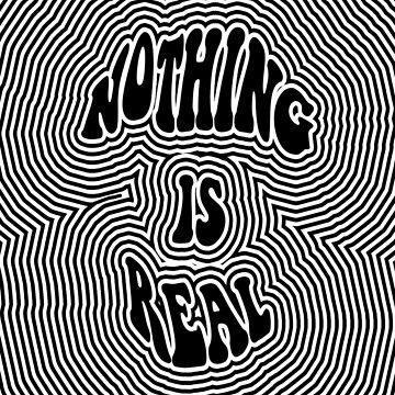 Nothing is Real Sticker for Sale by ArtsyPrincess