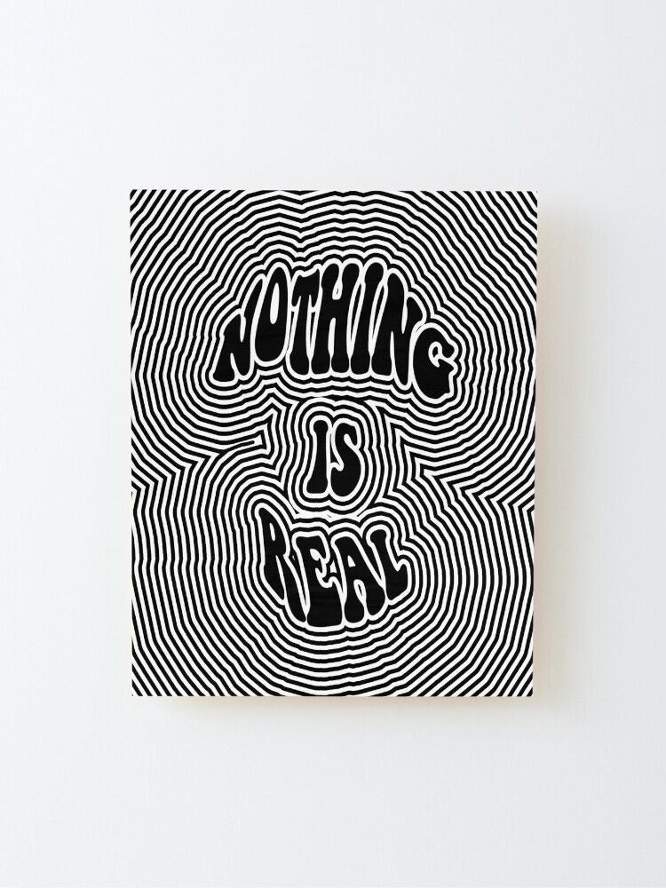 Alternate view of Nothing is Real Mounted Print
