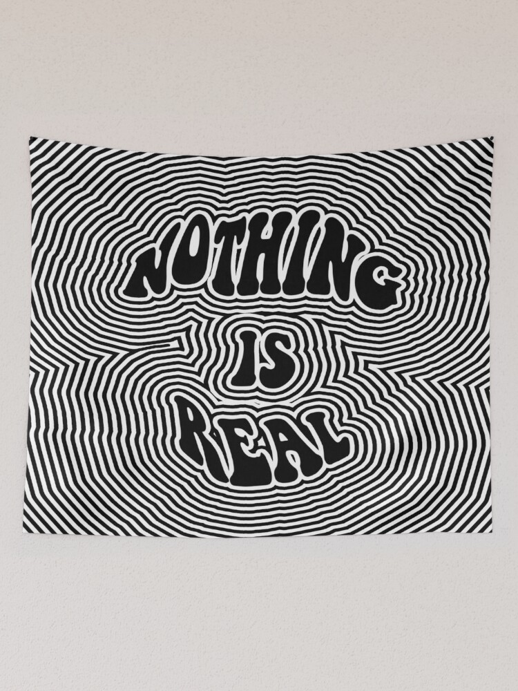 Nothing is Real Tapestry for Sale by ArtsyPrincess