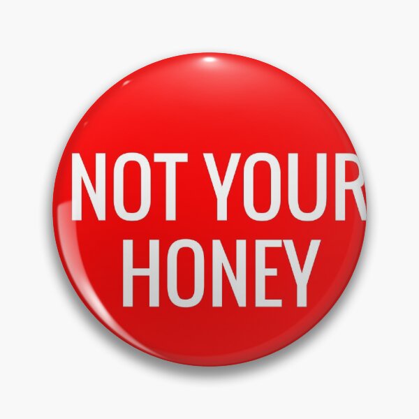 Item preview, Not your honey! designed and sold by reasonablemunki.