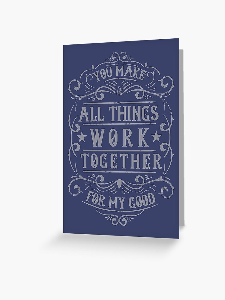All Things Work Together For My Good {Card}