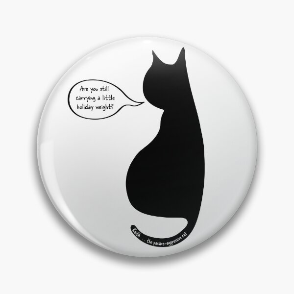 Item preview, Keith the Passive-Aggressive Cat - "Are You Still Carrying a Little Holiday Weight" designed and sold by helengarvey.