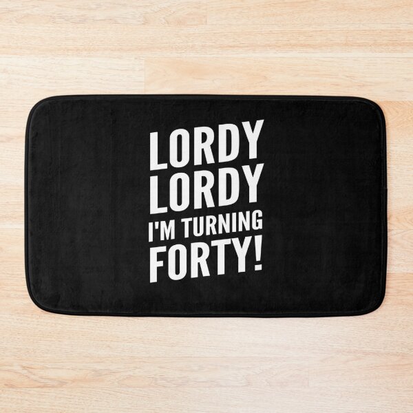 Item preview, Funny "Lordy Lordy I'm Turning Forty!" 40th Birthday designed and sold by Elvin Dantes.