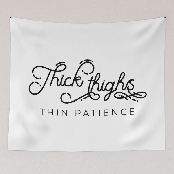 Item preview, Thick thighs thin patience funny quote designed and sold by TheLemonBox.