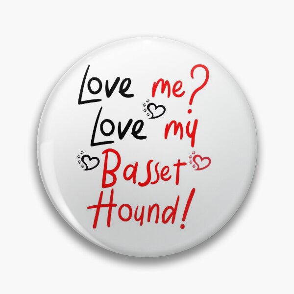 Item preview, Love Me Love My Basset Hound designed and sold by rs-designs.