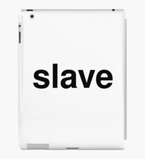 slave iPad Case/Skin