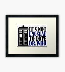 Not Unusual - Dr. Who Framed Print